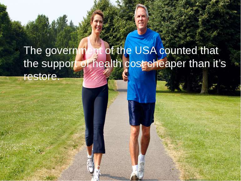 The government of the USA counted that the support of health cost cheaper tha...