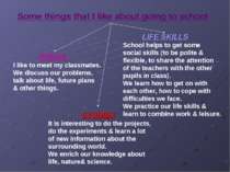 Some things that I like about going to school PUPILS I like to meet my classm...