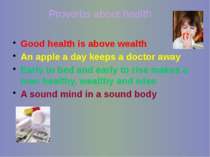 Good health is above wealth An apple a day keeps a doctor away Early to bed a...