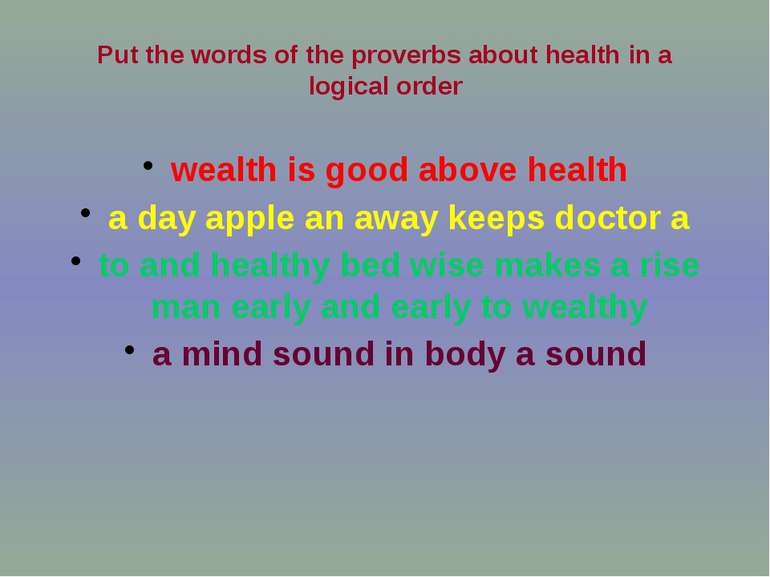 wealth is good above health a day apple an away keeps doctor a to and healthy...