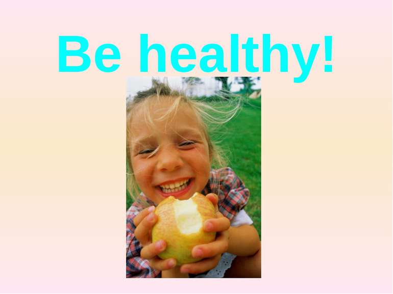 Be healthy!