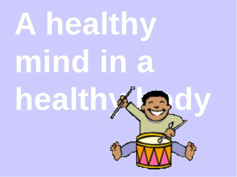 A healthy mind in a healthy body