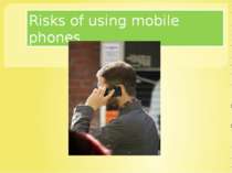 Risks of using mobile phones