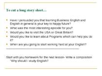 To cut a long story short… Have I persuaded you that learning Business Englis...
