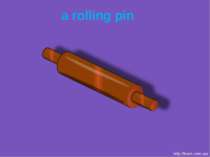 a rolling pin http://ksen.com.ua/