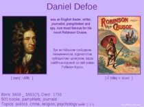 Daniel Defoe Born: 1659 _ 1661(?), Died: 1731 500 books, pamphlets, journals ...