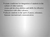 create conditions for integration of students in the culture of other nations...