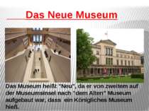 Das Neue Museum Das Museum heißt "Neu", da er von zweitem auf der Museumsinse...