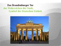 Das Brandenburger Tor das Wahrzeichen der Stadt, Symbol der Deutschen Einheit.