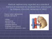Radical nephrectomy regarded as a standard method of treatment for localized ...