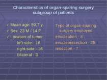 Characteristics of organ-sparing surgery subgroup of patients Mean age: 59,7 ...