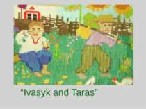 “Ivasyk and Taras”