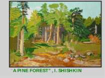 “A PINE FOREST” , I. SHISHKIN