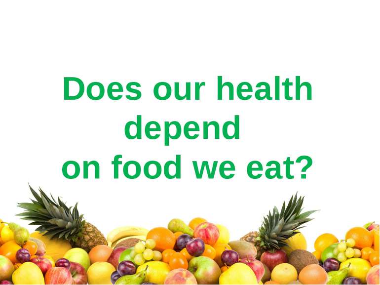 Does our health depend on food we eat?