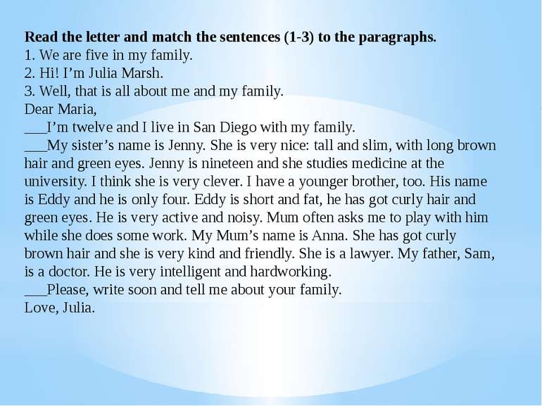 Read the letter and match the sentences (1-3) to the paragraphs. 1. We are fi...