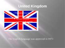 United Kingdom The English language was approved in 1973
