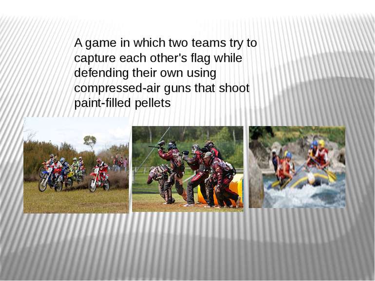 A game in which two teams try to capture each other's flag while defending th...