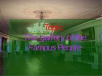 Topic: The gallery of the Famous People
