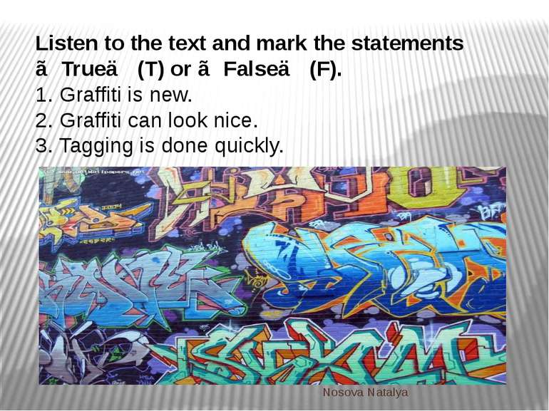 Listen to the text and mark the statements ≪True≫ (T) or ≪False≫ (F). 1. Graf...