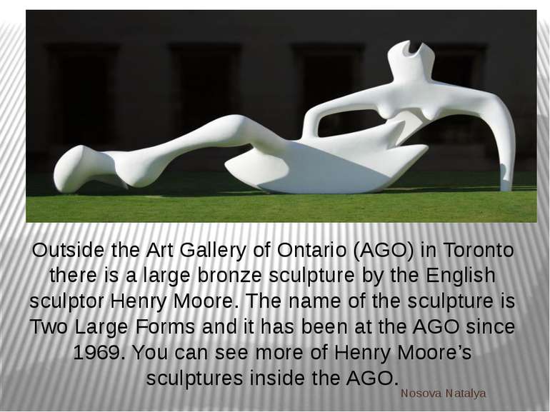 Outside the Art Gallery of Ontario (AGO) in Toronto there is a large bronze s...
