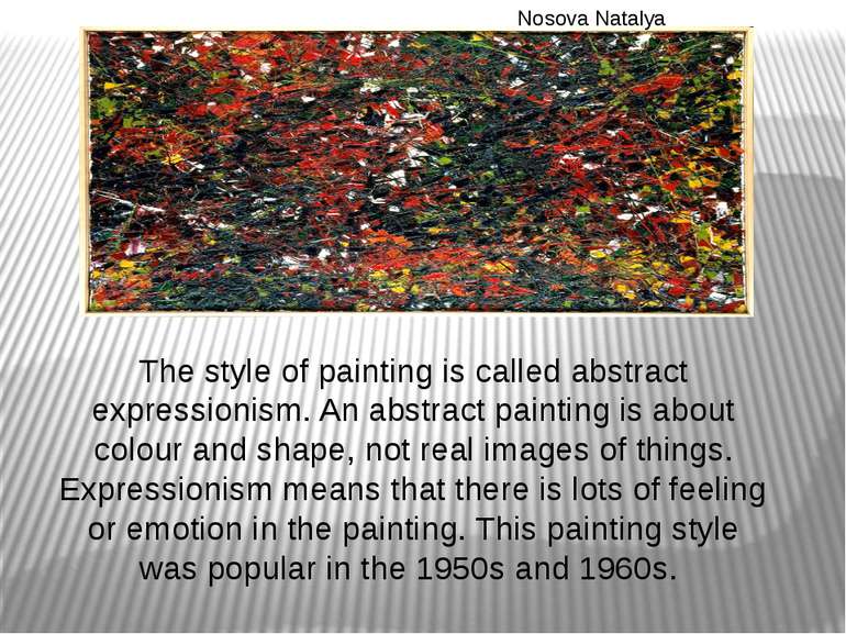 The style of painting is called abstract expressionism. An abstract painting ...