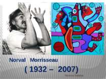 Norval Morrisseau ( 1932 – 2007) Nosova Natalya