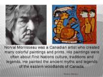 Norval Morrisseau was a Canadian artist who created many colorful paintings a...
