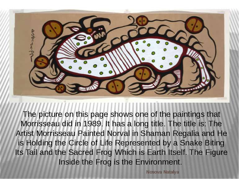 The picture on this page shows one of the paintings that Morrisseau did in 19...