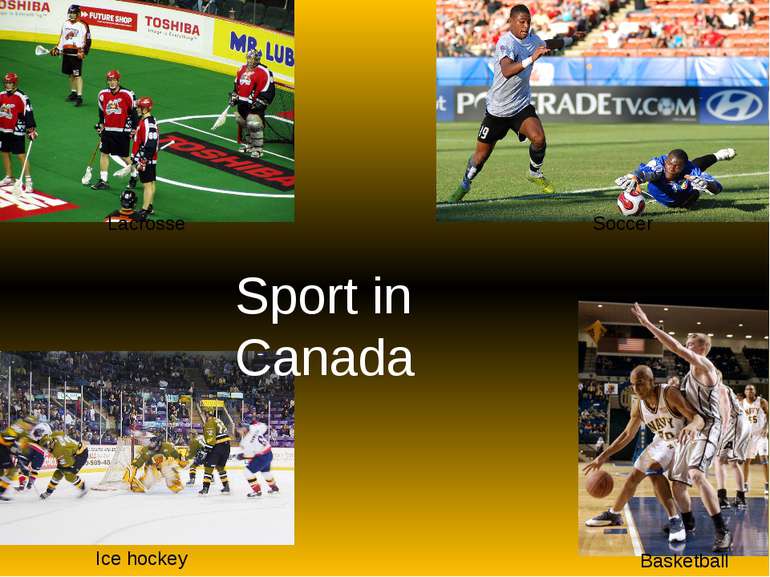 Lacrosse Soccer Ice hockey Basketball Sport in Canada