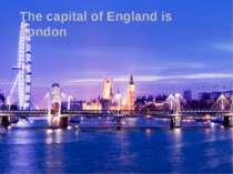 The capital of England is London
