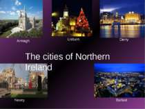 Armagh Derry Newry Belfast Lisburn The cities of Northern Ireland