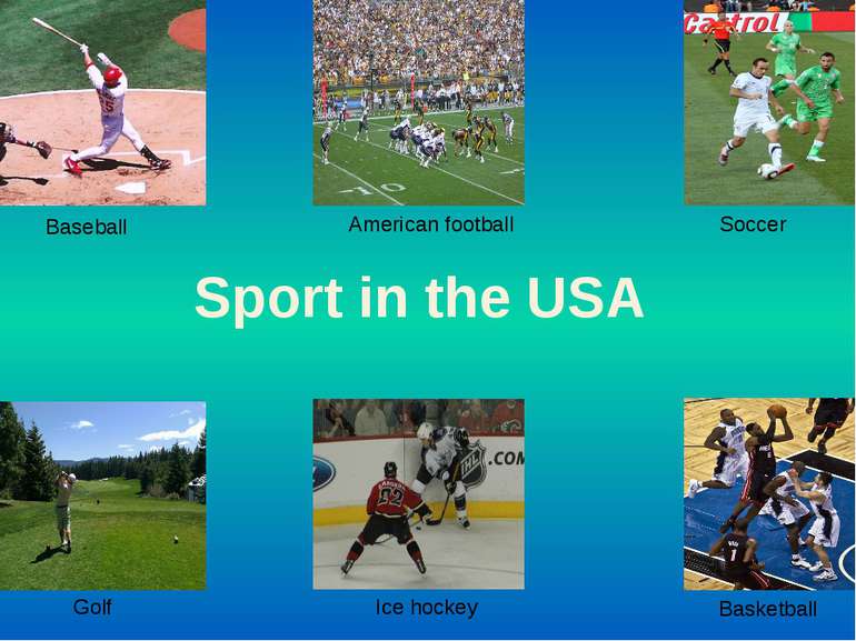 Sport in the USA Baseball Basketball Golf Ice hockey Soccer American football
