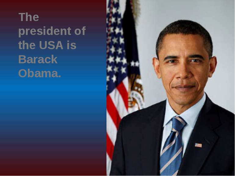 The president of the USA is Barack Obama.