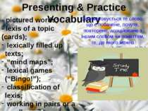Presenting & Practice Vocabulary Запамятовується те слово, що є побачене, поч...