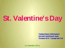 St. Valentine’s Day Презентацію підготували вчителі англійської мови Лисенко ...