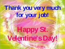 Thank you very much for your job! Happy St. Velentine’s Day!