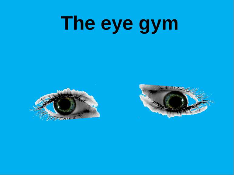 The eye gym