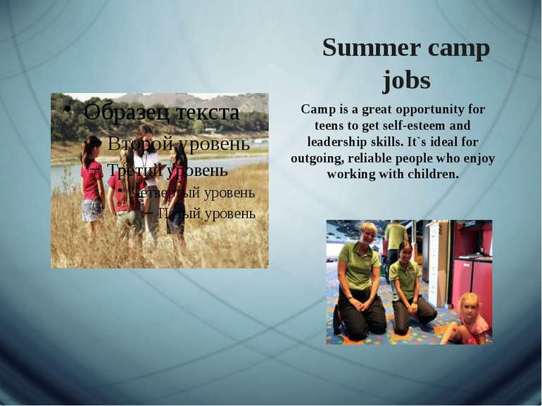 Summer camp jobs Camp is a great opportunity for teens to get self-esteem and...