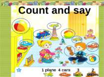 Count and say 1 plane 4 cars 3 balls 2 trains