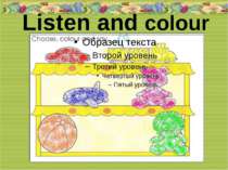 Listen and colour