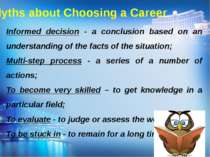 Myths about Choosing a Career Informed decision - a conclusion based on an un...