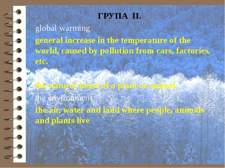 ГРУПА ІІ. global warming general increase in the temperature of the world, ca...