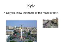 Kyiv Do you know the name of the main street?