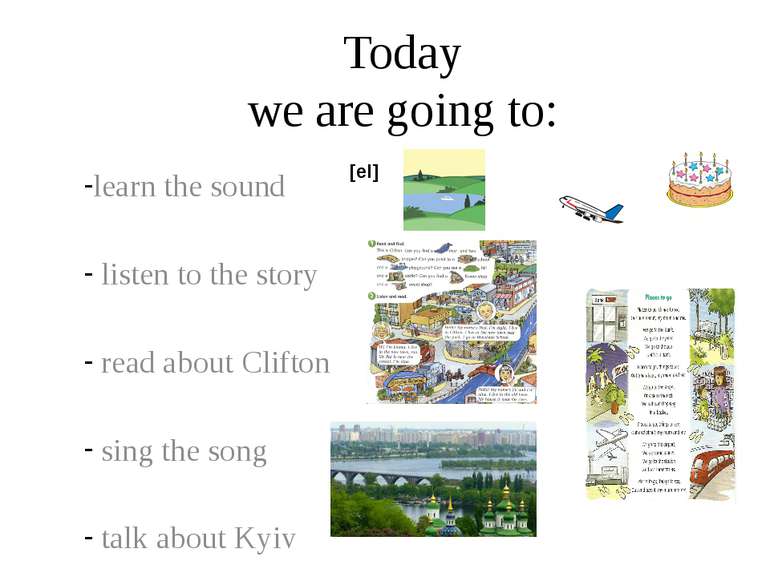 Today we are going to: learn the sound listen to the story read about Clifton...