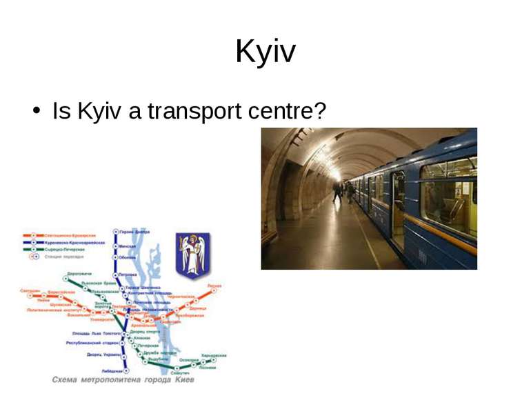 Kyiv Is Kyiv a transport centre?