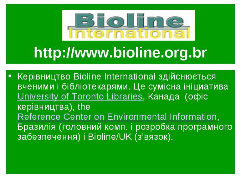 http://www.bioline.org.br Керівництво Bioline International здійснюється вчен...