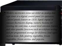 Modern microwave ovens use either an analog dial-type timer or a digital cont...