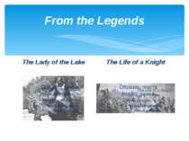 From the Legends The Lady of the Lake The Life of a Knight
