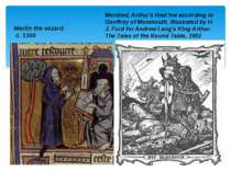 Merlin the wizard, c. 1300 Mordred, Arthur's final foe according to Geoffrey ...