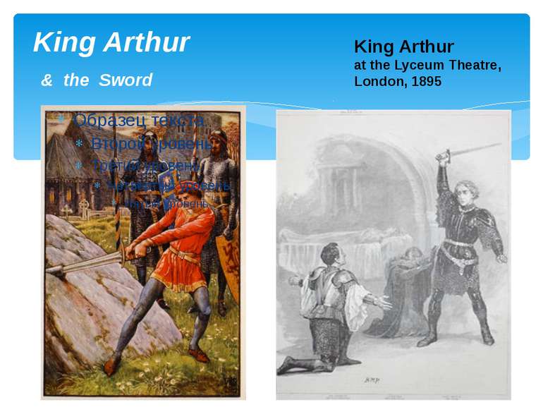 King Arthur & the Sword King Arthur at the Lyceum Theatre, London, 1895